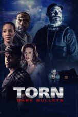 Nonton film Torn: Dark Bullets (2020) Nonton film Torn: Dark Bullets (2020)