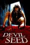Nonton film Devil Seed (2012) Nonton film Devil Seed (2012)