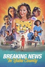 Nonton film Breaking News in Yuba County (2021) Nonton film Breaking News in Yuba County (2021)