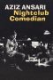 Nonton film Aziz Ansari: Nightclub Comedian (2022) Nonton film Aziz Ansari: Nightclub Comedian (2022)