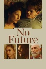 Nonton film No Future (2021) Nonton film No Future (2021)