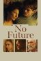 Nonton film No Future (2021) Nonton film No Future (2021)