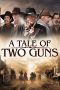 Nonton film A Tale of Two Guns (2022) Nonton film A Tale of Two Guns (2022)