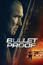 Nonton film Bullet Proof (2022) Nonton film Bullet Proof (2022)