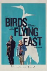 Nonton film Birds Flying East (2024)