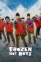 Nonton film Frozen Hot Boys (2025) Nonton film Frozen Hot Boys (2025)