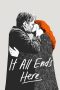 Nonton film It All Ends Here (2024) Nonton film It All Ends Here (2024)