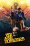 Nonton film We Are Zombies (2024) Nonton film We Are Zombies (2024)