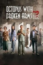 Nonton film Octopus with Broken Arms (2024)