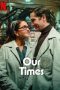 Nonton film Our Times (2025) Nonton film Our Times (2025)