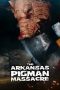 Nonton film The Arkansas Pigman Massacre (2025) Nonton film The Arkansas Pigman Massacre (2025)